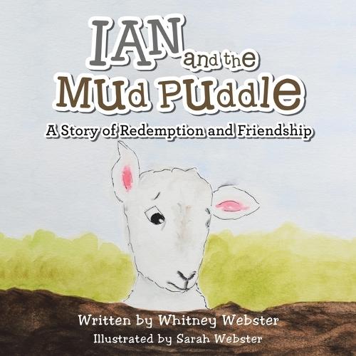 Ian and the Mud Puddle: A Story of Redemption and Friendship