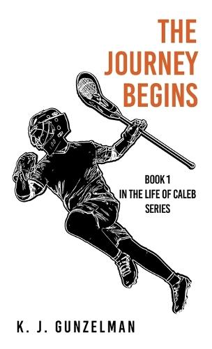 The Journey Begins: Book 1 in The Life of Caleb series