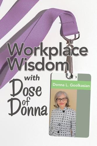 Workplace Wisdom with Dose of Donna