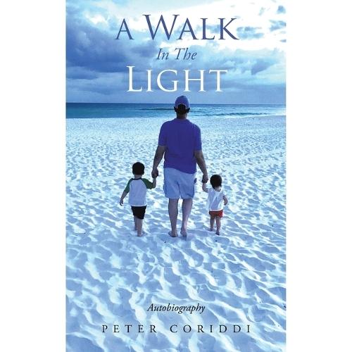 A Walk In The Light: Autobiography