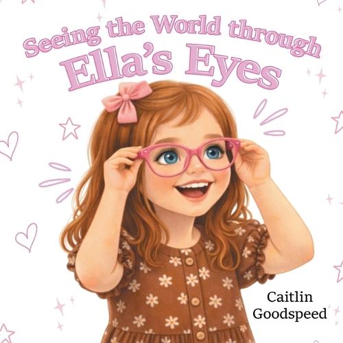 Seeing the World through Ella's Eyes