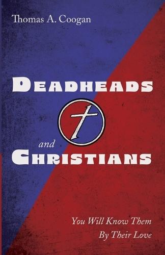 Deadheads and Christians: You Will Know Them by Their Love