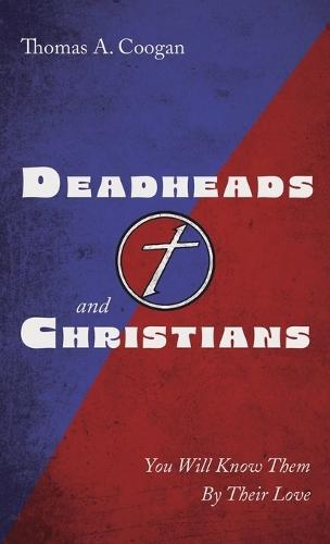 Deadheads and Christians: You Will Know Them by Their Love