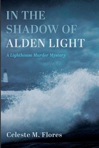 In the Shadow of Alden Light: A Lighthouse Murder Mystery