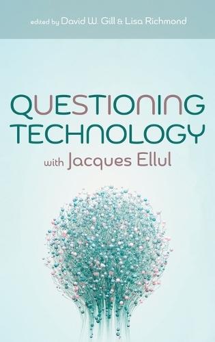 Questioning Technology with Jacques Ellul