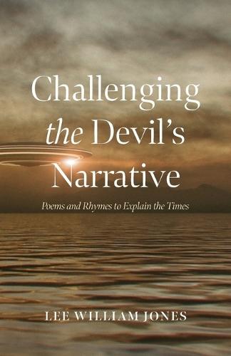 Challenging the Devil's Narrative: Poems and Rhymes to Explain the Times