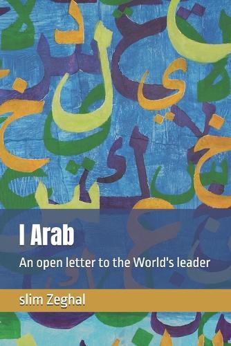 I Arab: An open letter to the World's leader