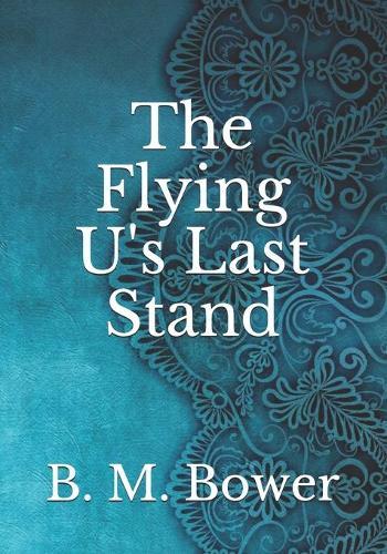 The Flying U's Last Stand