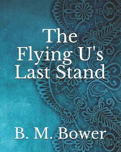 The Flying U's Last Stand