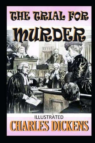 The Trial for Murder Illustrated
