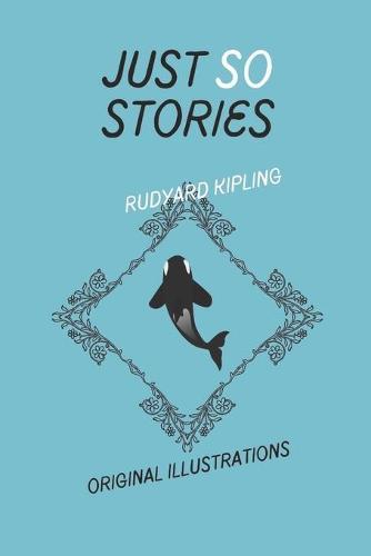 Just So Stories: Illustrated