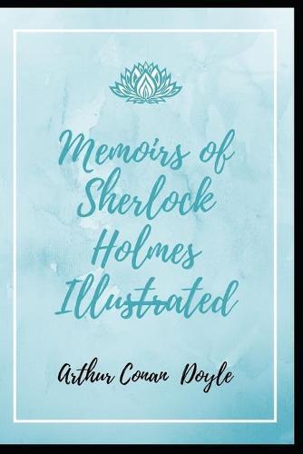 Memoirs of Sherlock Holmes Illustrated