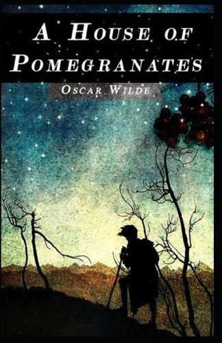 A House of Pomegranates Illustrated