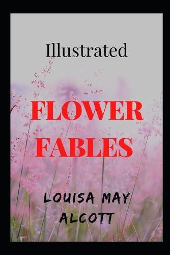 Flower Fables: Illustrated