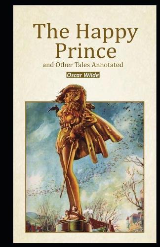 The Happy Prince and Other Tales Annotated