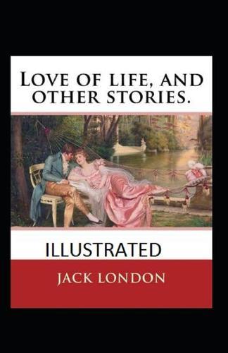 Love of Life & Other Stories Illustrated