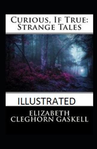 Curious, If True: Strange Tales Illustrated