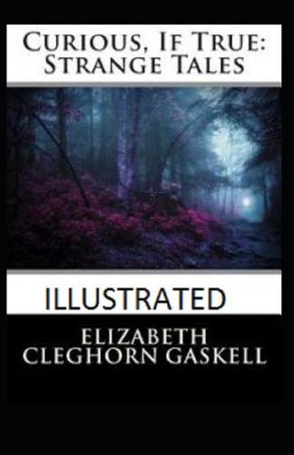 Curious, If True: Strange Tales Illustrated