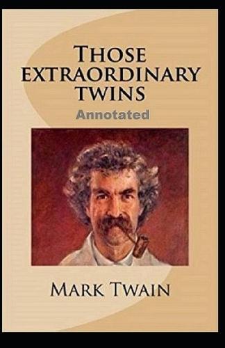 Those Extraordinary Twins Annotated