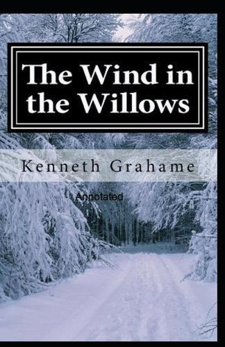 The Wind in the Willows Annotated