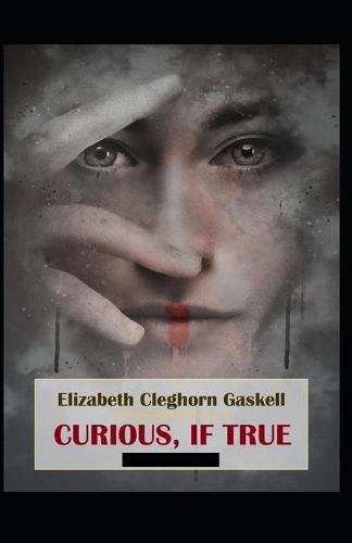 Curious, If True: Strange Tales Illustrated