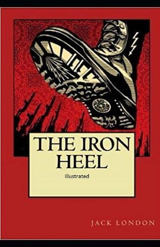 The Iron Heel Illustrated