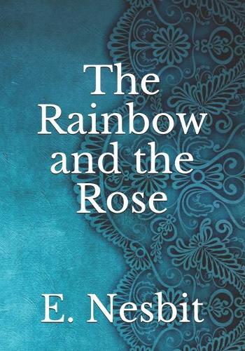 The Rainbow and the Rose