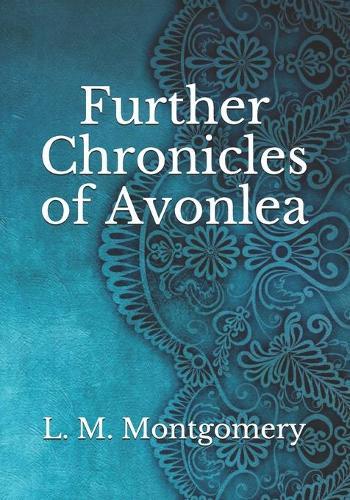 Further Chronicles of Avonlea