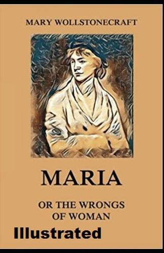 Maria: or, The Wrongs of Woman Illustrated