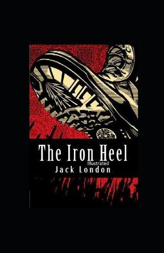 The Iron Heel Illustrated