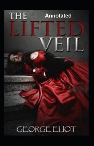 The Lifted Veil Annotated
