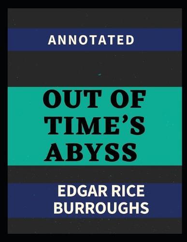 Out of Time's Abyss: Annotated