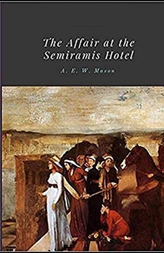 The Affair at the Semiramis Hotel Illustrated