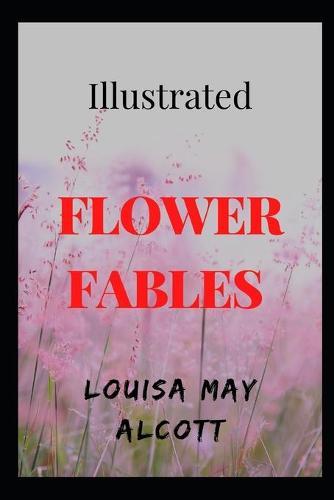 Flower Fables: Illustrated