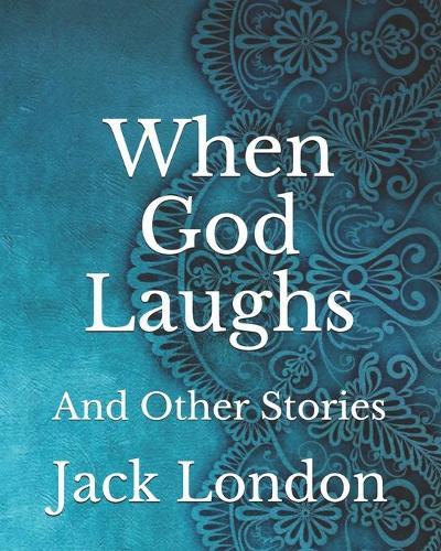 When God Laughs: And Other Stories