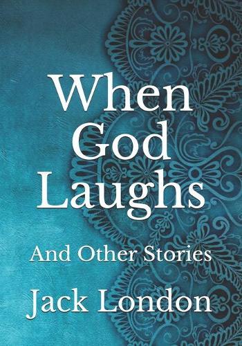 When God Laughs: And Other Stories