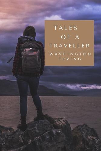 Tales of a Traveller: with original illustrations