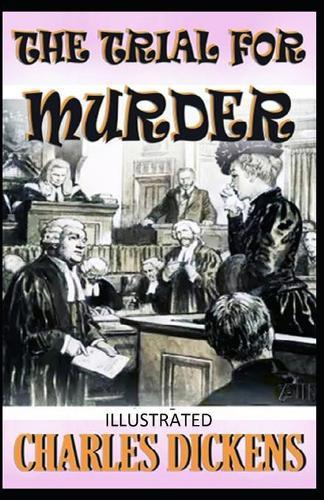 The Trial for Murder Illustrated