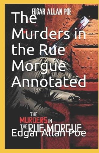 The Murders in the Rue Morgue Annotated