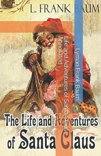 Life and Adventures of Santa Claus Annotated