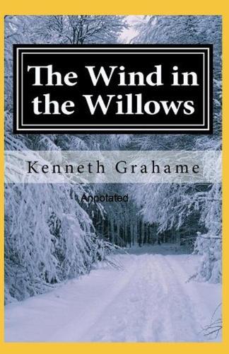 The Wind in the Willows Annotated