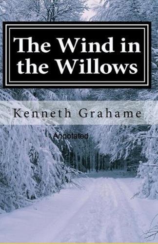The Wind in the Willows Annotated