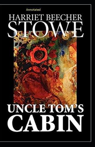 Uncle Tom's Cabin Annotated