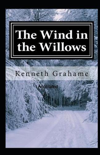The Wind in the Willows Annotated