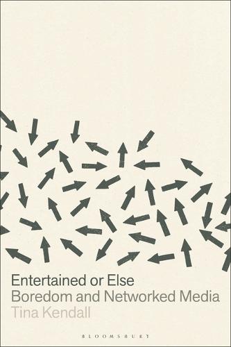 Entertained or Else: Boredom and Networked Media