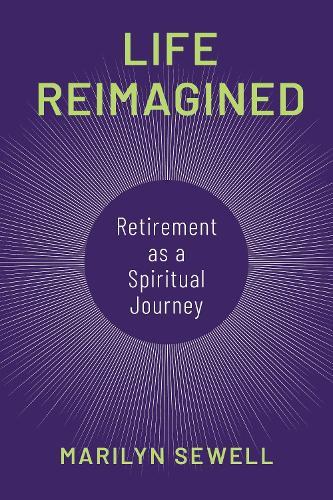 Life Reimagined: Retirement as a Spiritual Journey