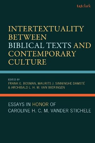 Intertextuality Between Biblical Texts and Contemporary Culture: Essays in Honor of Caroline H. C. M. Vander Stichele