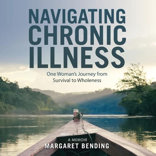 Navigating Chronic Illness: One Woman's Journey from Survival to Wholeness