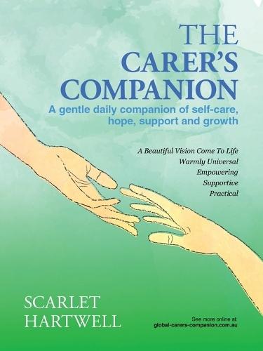 The Carer's Companion: A gentle daily companion of self-care, hope, support and growth