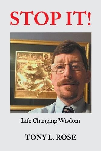 Stop It!: Life Changing Wisdom